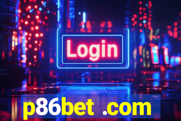 p86bet .com